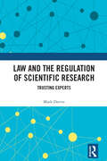 Law and the Regulation of Scientific Research: Trusting Experts