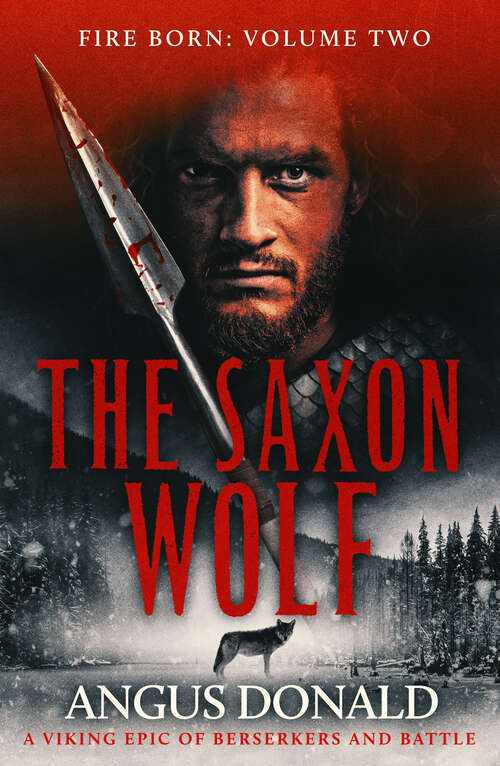 Book cover of The Saxon Wolf: A Viking epic of berserkers and battle (Fire Born)
