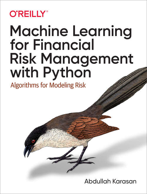 Book cover of Machine Learning for Financial Risk Management with Python: Algorithms For Modeling Risk