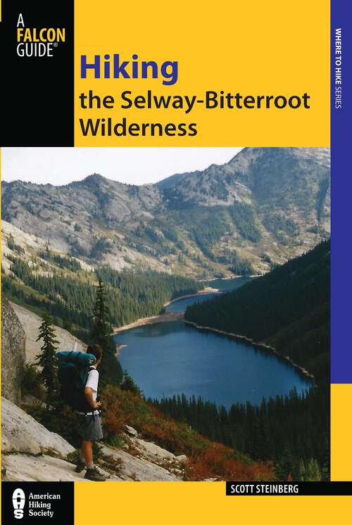 Book cover of Hiking the Selway-Bitterroot Wilderness (2nd Edition) (Regional Hiking Series)