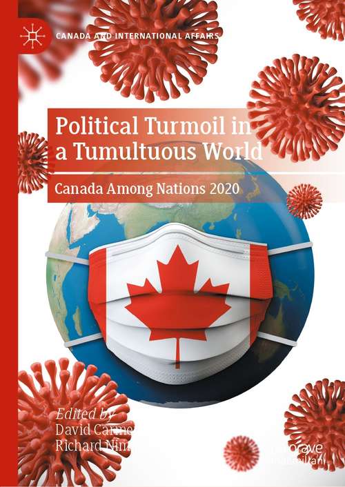 Political Turmoil in a Tumultuous World: Canada Among Nations 2020 (Canada and International Affairs)