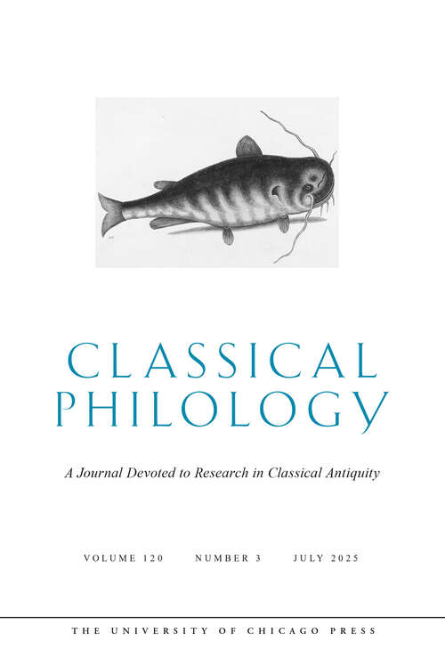 Book cover of Classical Philology, volume 120 number 3 (July 2025)