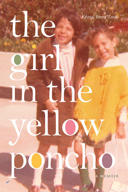 Book cover of The Girl in the Yellow Poncho: A Memoir