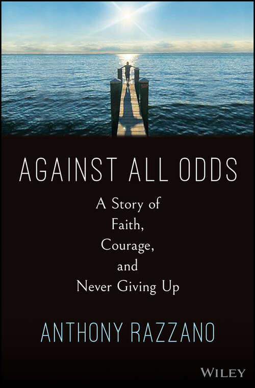 Book cover of Against All Odds: A Story of Faith, Courage, and Never Giving Up