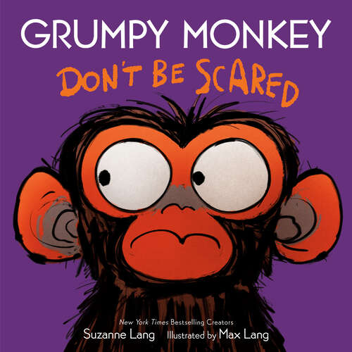 Book cover of Grumpy Monkey Don't Be Scared (Grumpy Monkey)