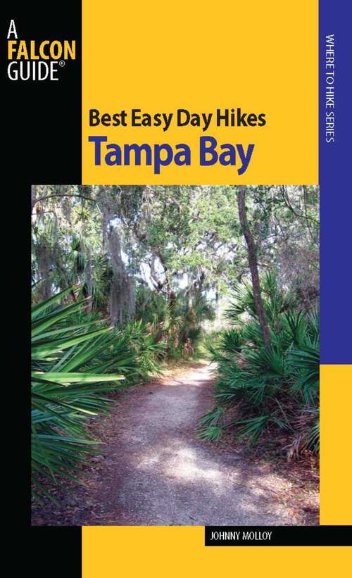 Book cover of Best Easy Day Hikes Tampa Bay (1st Edition) (Best Easy Day Hikes Series)