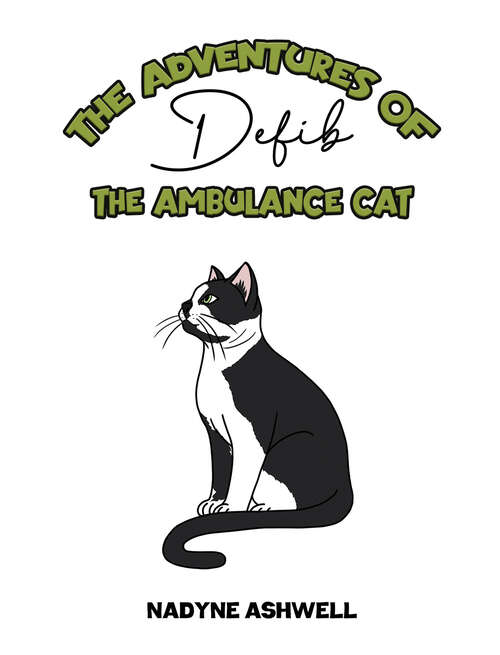 Book cover of The Adventures of Defib the Ambulance Cat