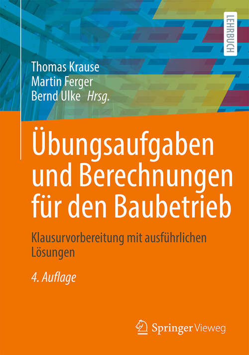 Book cover of Übungsaufgaben und Berechnungen für den Baubetrieb: Klausurvorbereitung mit ausführlichen Lösungen (4. Auflage 2025)