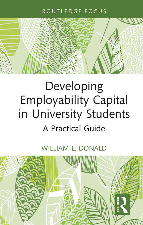 Book cover of Developing Employability Capital in University Students: A Practical Guide (1)