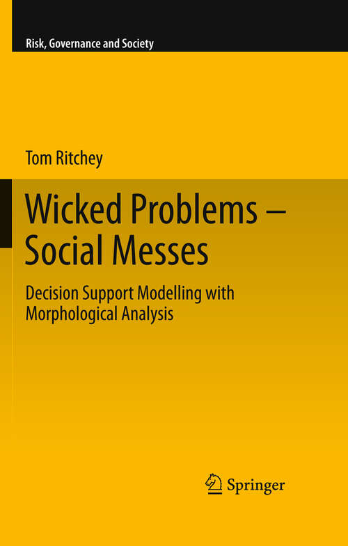 Book cover of Wicked Problems – Social Messes: Decision Support Modelling with Morphological Analysis