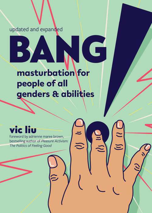 Book cover of Bang!: Masturbation for People of All Genders and Abilities