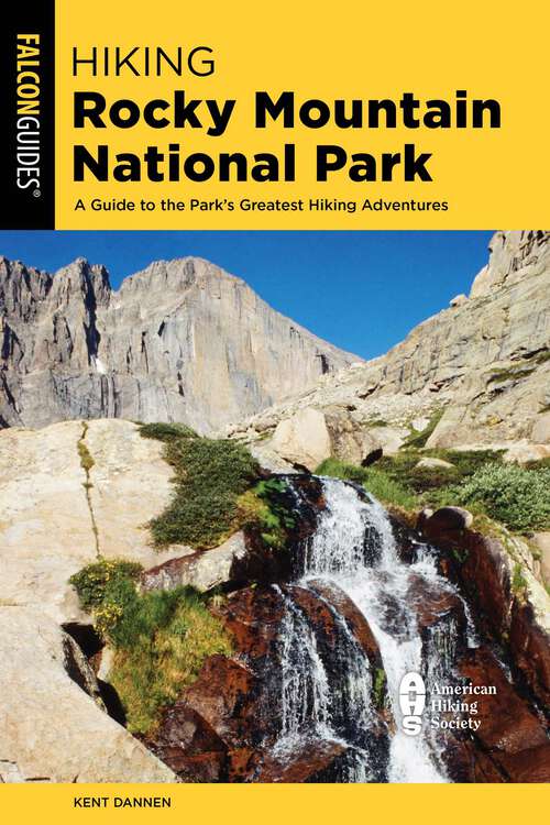 Book cover of Hiking Rocky Mountain National Park: Including Indian Peaks Wilderness (11th Edition) (Regional Hiking Series)