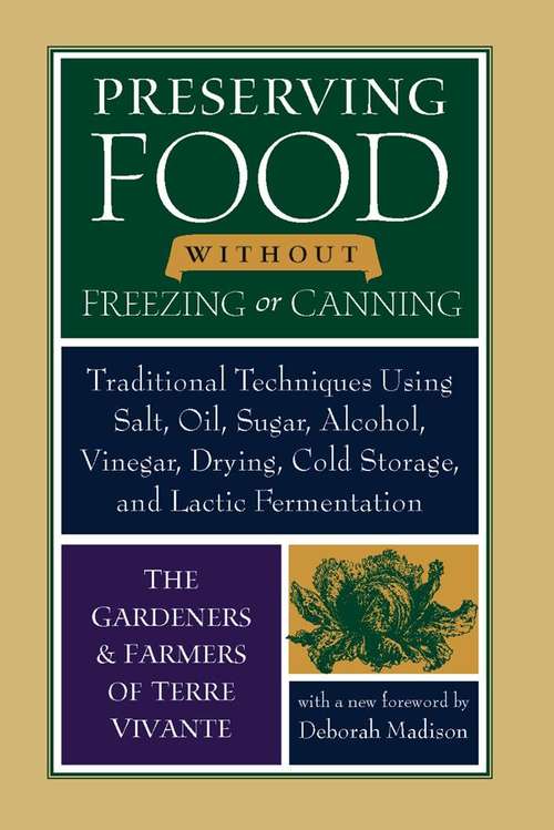 Book cover of Preserving Food without Freezing or Canning: Traditional Techniques Using Salt, Oil, Sugar, Alcohol, Vinegar, Drying, Cold Storage, and Lactic Fermentation