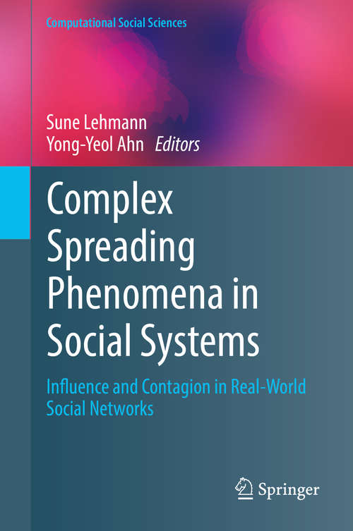 Complex Spreading Phenomena in Social Systems: Influence and Contagion in Real-World Social Networks (Computational Social Sciences)