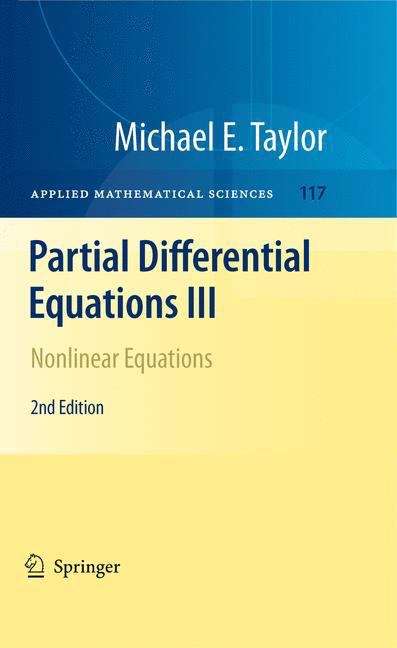 Book cover of Partial Differential Equations III: Nonlinear Equations (2nd ed. 2011) (Applied Mathematical Sciences #117)