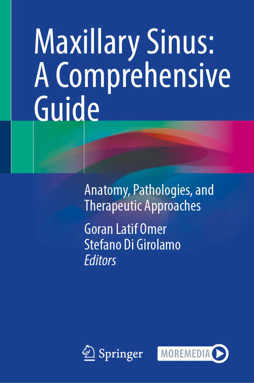 Book cover of Maxillary Sinus: A Comprehensive Guide: Anatomy, Pathologies, and Therapeutic Approaches