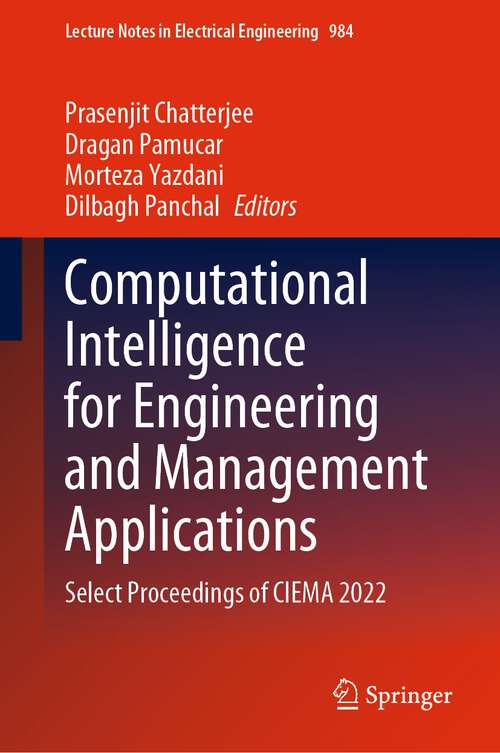 Book cover of Computational Intelligence for Engineering and Management Applications: Select Proceedings of CIEMA 2022 (1st ed. 2023) (Lecture Notes in Electrical Engineering #984)