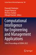 Computational Intelligence for Engineering and Management Applications: Select Proceedings of CIEMA 2022 (Lecture Notes in Electrical Engineering #984)