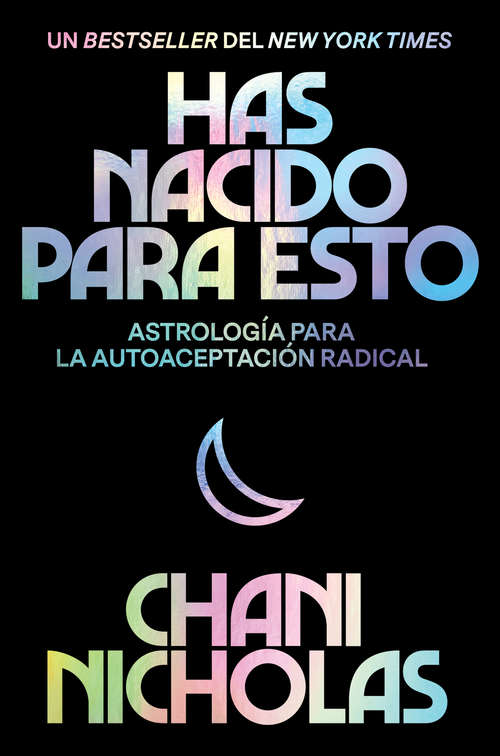 You Were Born for This \ Has nacido para esto (Spanish edition): Astrología para la autoaceptación radical