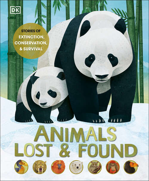 Book cover of Animals Lost and Found: Stories of Extinction, Conservation and Survival