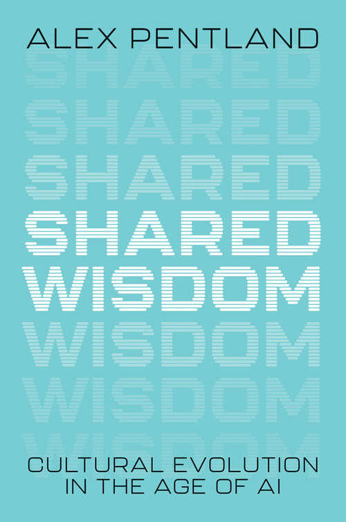 Book cover of Shared Wisdom: Cultural Evolution in the Age of AI