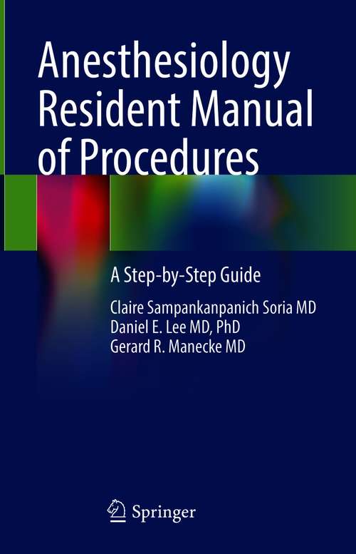 Anesthesiology Resident Manual of Procedures: A Step-by-Step Guide