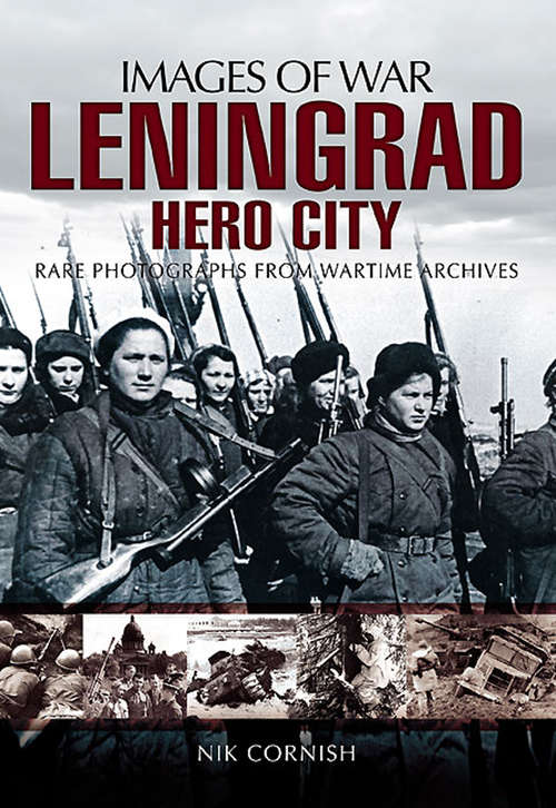 Book cover of Leningrad: Hero City (Images of War)