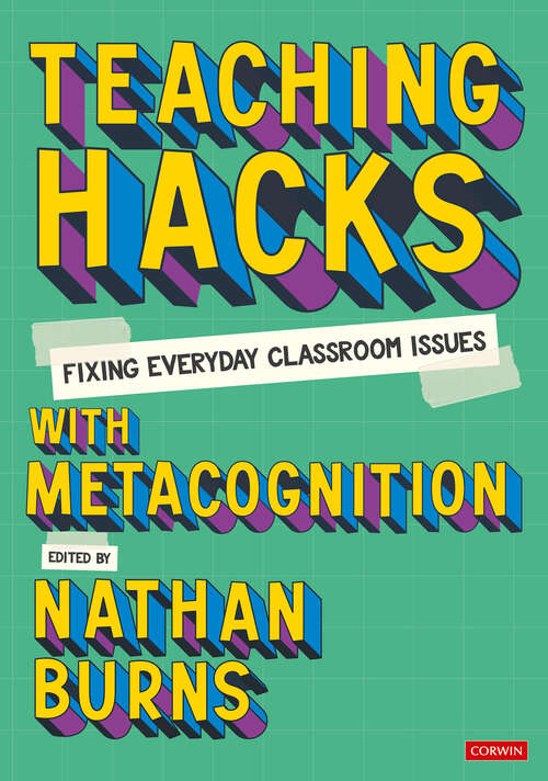 Book cover of Teaching Hacks: Fixing Everyday Classroom Issues with Metacognition
