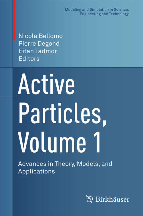 Book cover of Active Particles, Volume 1: Advances in Theory, Models, and Applications (Modeling and Simulation in Science, Engineering and Technology)