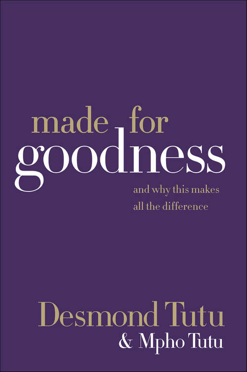 Book cover of Made for Goodness: And Why This Makes All the Difference