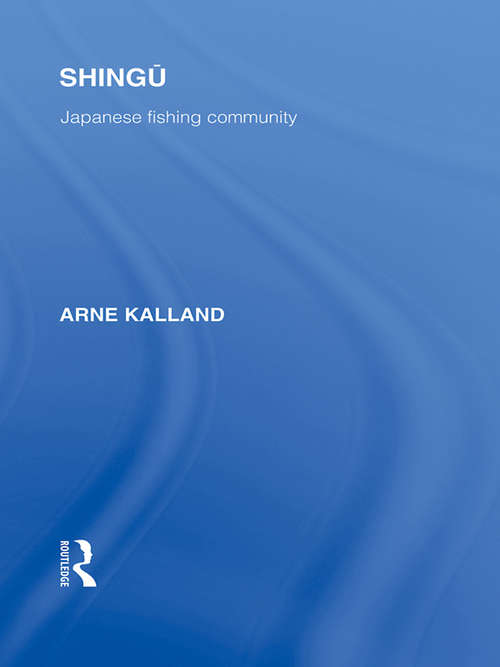 Book cover of Shingu: A Study of a Japanese Fishing Community (Routledge Library Editions: Japan)