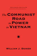 The Communist Road To Power In Vietnam: Second Edition