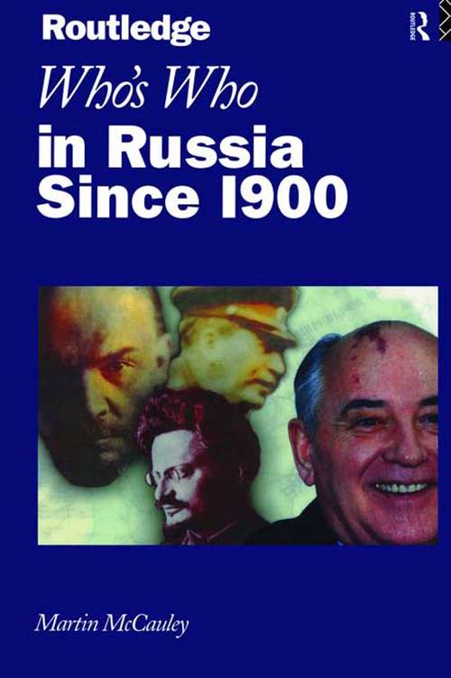 Who's Who in Russia since 1900 (The\routledge Who's Who Ser.)