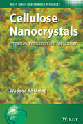 Cellulose Nanocrystals: Properties, Production and Applications