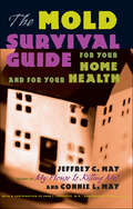 The Mold Survival Guide: For Your Home and for Your Health
