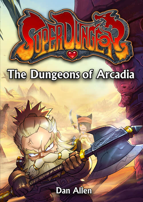 Book cover of The Dungeons of Arcadia (Super Dungeon #4)