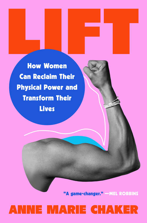 Book cover of Lift: How Women Can Reclaim Their Physical Power and Transform Their Lives