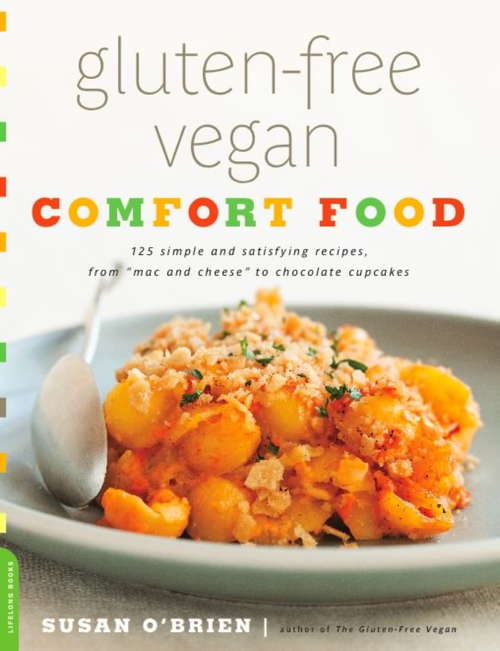 Book cover of Gluten-Free Vegan Comfort Food: 125 Simple and Satisfying Recipes, from "Mac and Cheese" to Chocolate Cupcakes
