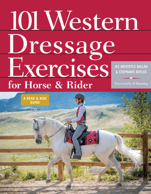 101 Western Dressage Exercises for Horse & Rider (Read & Ride)