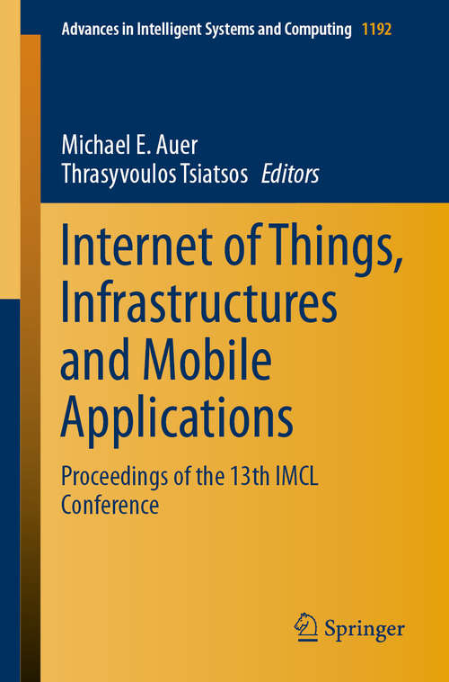Internet of Things, Infrastructures and Mobile Applications: Proceedings of the 13th IMCL Conference (Advances in Intelligent Systems and Computing #1192)