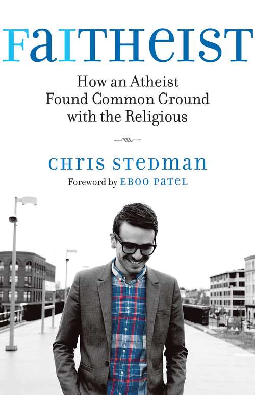 Book cover of Faitheist: How an Atheist Found Common Ground with the Religious