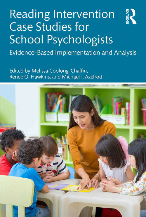 Book cover of Reading Intervention Case Studies for School Psychologists: Evidence-Based Implementation and Analysis