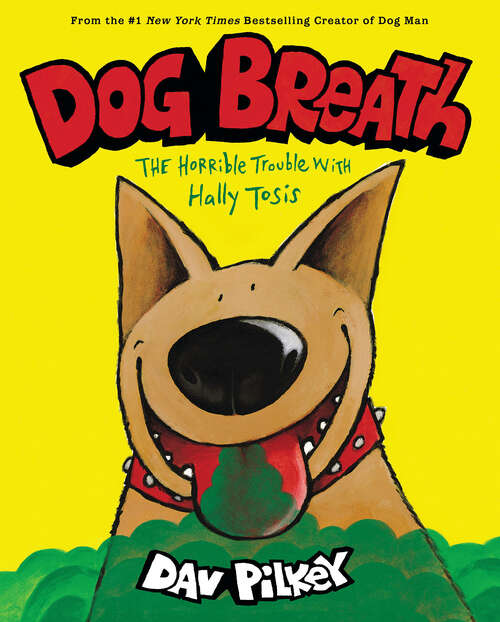 Book cover of Dog Breath: The Horrible Trouble with Hally Tosis