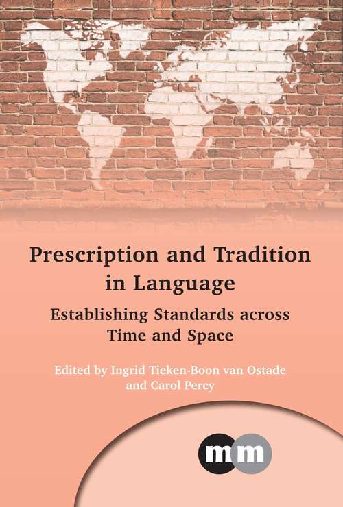 Prescription and Tradition in Language: Establishing Standards across Time and Space