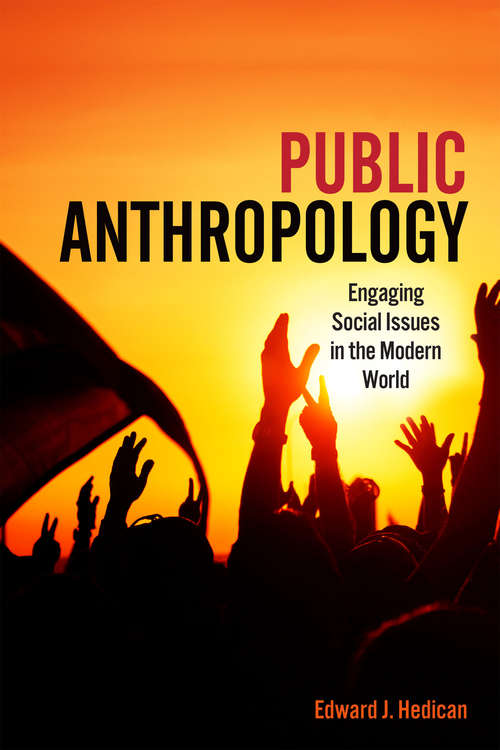Book cover of Public Anthropology: Engaging Social Issues In The Modern World