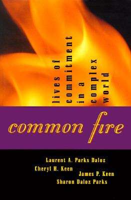 Common Fire: Leading Lives of Commitment in a Complex World