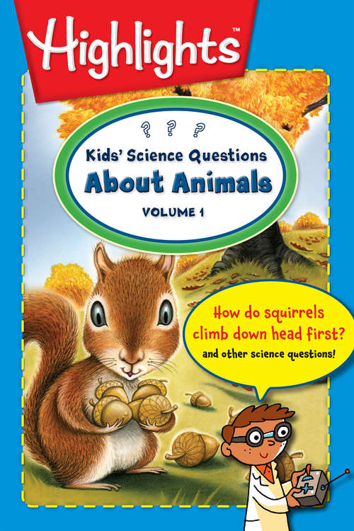 Kids' Science Questions About Animals Volume 1
