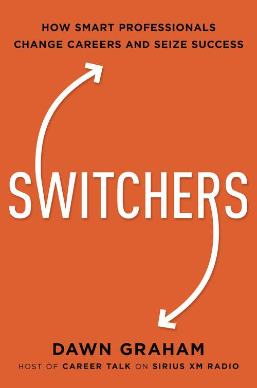 Book cover of Switchers: How Smart Professionals Change Careers - and Seize Success