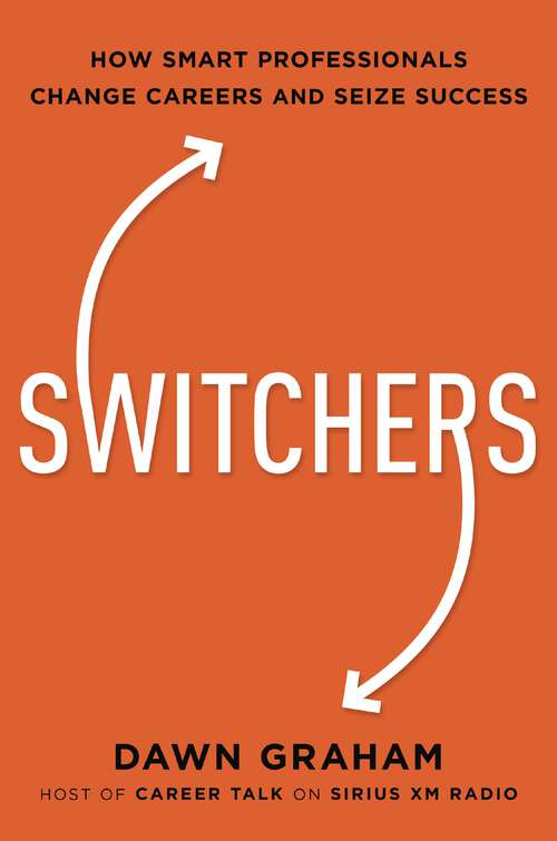 Book cover of Switchers: How Smart Professionals Change Careers - and Seize Success
