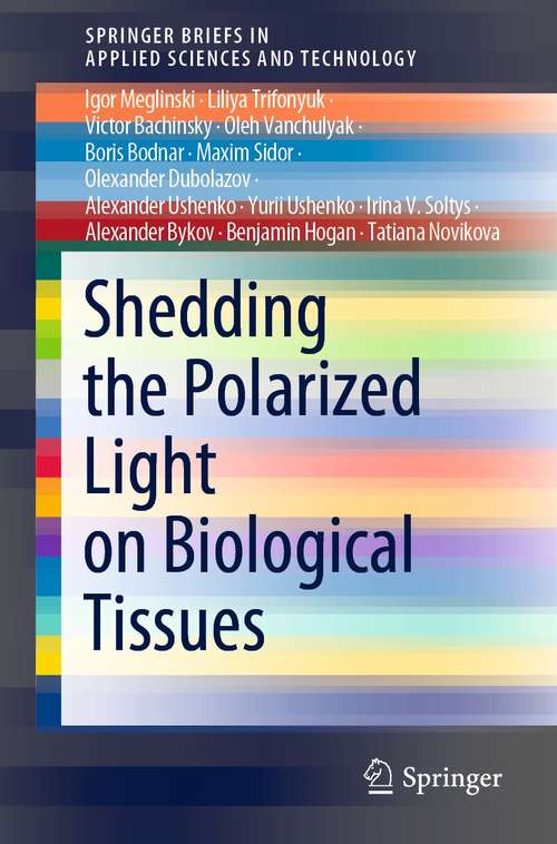 Shedding the Polarized Light on Biological Tissues (SpringerBriefs in Applied Sciences and Technology)